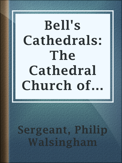 Title details for Bell's Cathedrals: The Cathedral Church of Winchester by Philip Walsingham Sergeant - Available